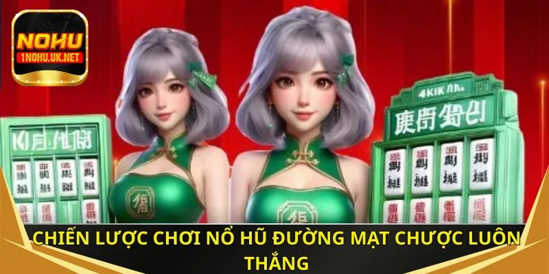 Chiến lược chơi nổ hũ đường mạt chược luôn thắng