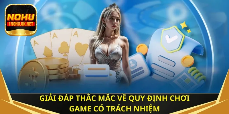 Giải đáp thắc mắc về quy định chơi game có trách nhiệm